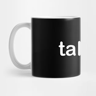 Funny saying design t-shirt with the word taken Mug